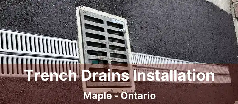 Trench Drains Installation Maple - Ontario